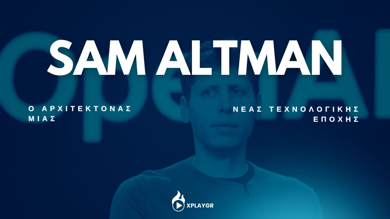 Sam Altman – Ο αρχιτέκτονας μιας νέας τεχνολογικής εποχής