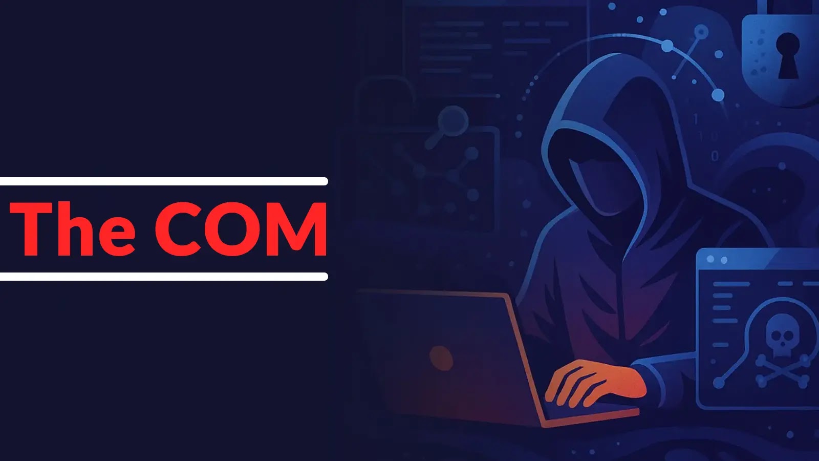 Το αγγλόφωνο κυβερνοεγκληματικό οικοσύστημα «The COM» οδηγεί ένα ευρύ φάσμα κυβερνοεπιθέσεων