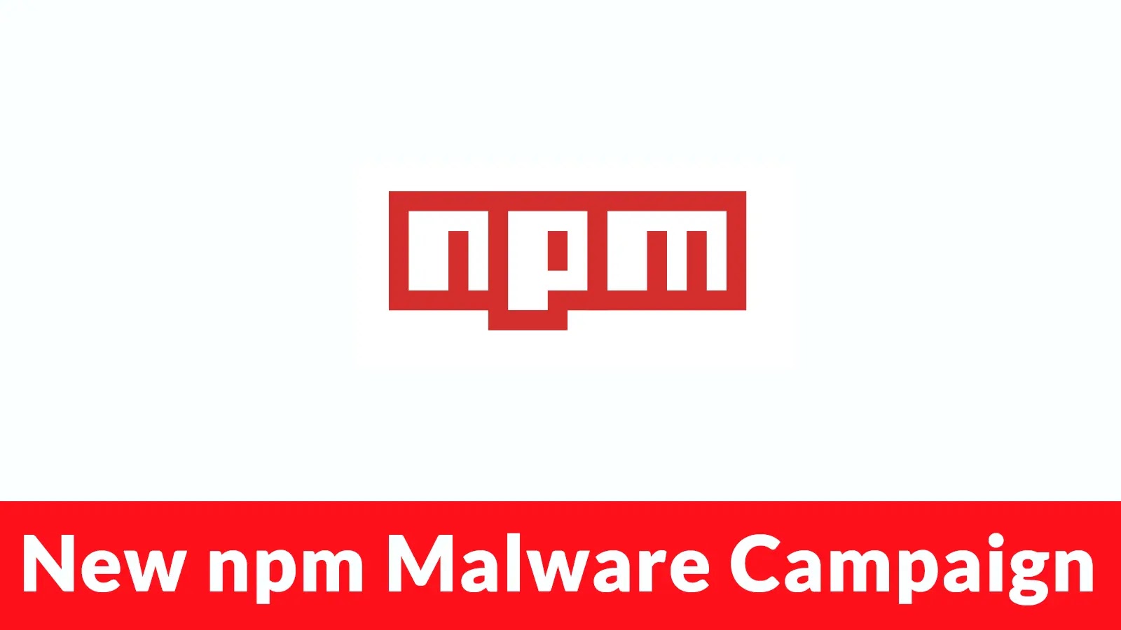 Νέα καμπάνια κακόβουλου λογισμικού npm Επαληθεύει εάν ο επισκέπτης είναι θύμα ή ερευνητής πριν από την πρόκληση μόλυνσης