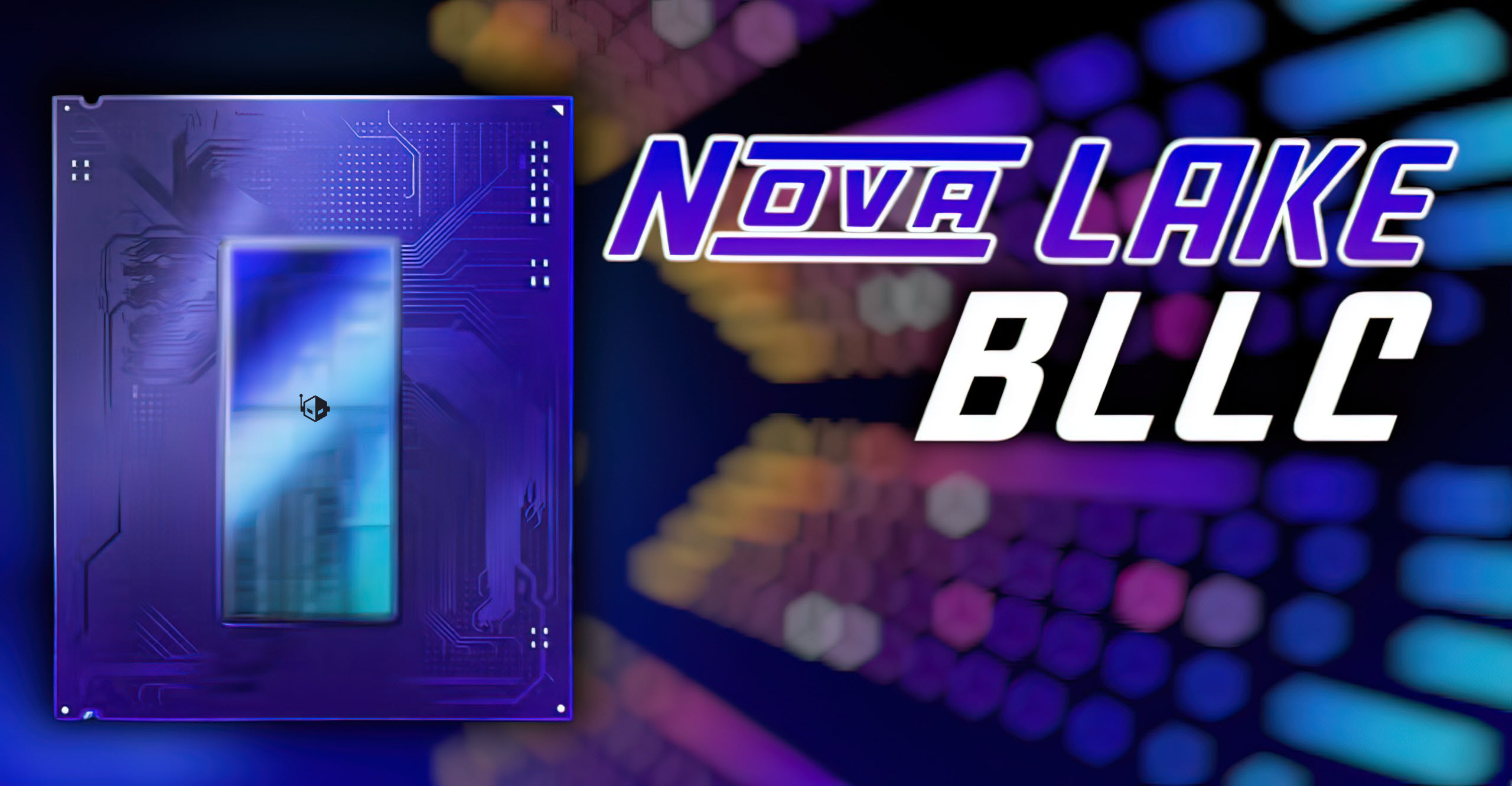 Επιτραπέζιοι επεξεργαστές Intel Nova Lake με μεγάλη κρυφή μνήμη “bLLC” για τέσσερις γεύσεις σε 52, 42, 28, 24 πυρήνες, 288 MB “Core Ultra 9” & 144 MB “Core Ultra 7”