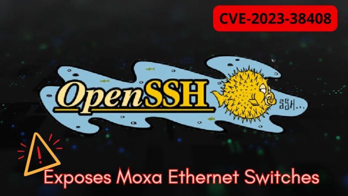 Η κρίσιμη ευπάθεια OpenSSH εκθέτει τους διακόπτες Moxa Ethernet σε απομακρυσμένη εκτέλεση κώδικα
