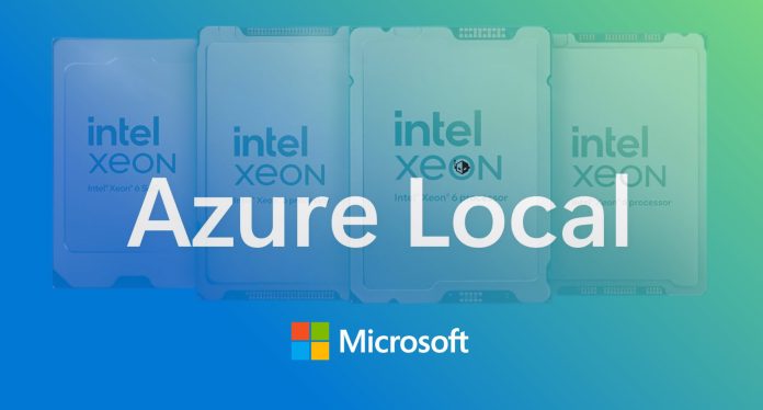 Intel Xeon 6 με AMX Επιτάχυνση του Azure Local της Microsoft, κλιμάκωση αναπτύξεων σε 1000 διακομιστές